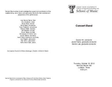 Concert Band wishes to acknowledge the support and contibutions of the applied string, wind, brass, and percussion faculty for their assistance in preparation of this performance.