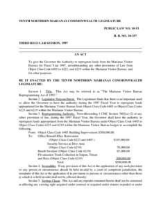 TENTH NORTHERN MARIANAS COMMONWEALTH LEGISLATURE PUBLIC LAW NO[removed]H. B. NO[removed]THIRD REGULAR SESSION, 1997  AN ACT