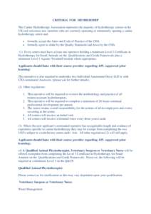 CRITERIA FOR MEMBERSHIP The Canine Hydrotherapy Association represents the majority of hydrotherapy centres in the UK and welcomes new members who are currently operating or imminently opening a canine hydrotherapy centr