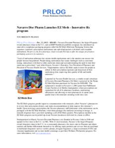 Navarro Disc Pharm Launches EZ Meds - Innovative Rx program FOR IMMEDIATE RELEASE PRLog (Press Release) - Dec. 13, MIAMI -- Navarro Discount Pharmacy, the largest Hispanicowned pharmacy chain in the U.S., and an M
