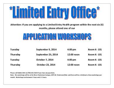 Attention: If you are applying to a Limited Entry Health program within the next six (6) months, please attend one of our Tuesday  September 9, 2014