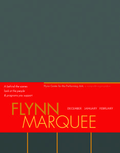 A behind-the-scenes  Flynn Center for the Performing Arts, a nonprofit organization. look at the people & programs you support.