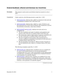 Extend biodiesel, ethanol and biomass tax incentives Description This proposal would extend several biofuel-related tax incentives to July 1, 2025.