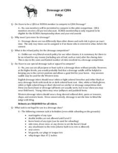 Dressage at CJHA FAQs Q – Do I have to be a CJHA or ECRDA member to compete in CJHA Dressage? A – No, non members will be permitted to compete in this pilot competition. CJHA members receive a $5 per test discount. E