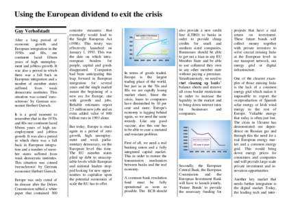 Using the European dividend to exit the crisis Guy Verhofstadt After a long period of economic growth and European integration in the 1950s and 60s, our