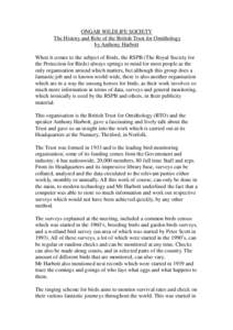 ONGAR WILDLIFE SOCIETY The History and Role of the British Trust for Ornithology by Anthony Harbott When it comes to the subject of Birds, the RSPB (The Royal Society for the Protection for Birds) always springs to mind 