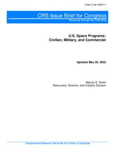Order Code IB92011  CRS Issue Brief for Congress Received through the CRS Web  U.S. Space Programs:
