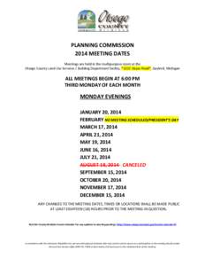 PLANNING COMMISSION 2014 MEETING DATES Meetings are held in the multipurpose room at the Otsego County Land Use Services / Building Department facility, *1322 Hayes Road*, Gaylord, Michigan  ALL MEETINGS BEGIN AT 6:00 PM