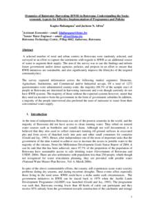 Dynamics of Rainwater Harvesting (RWH) in Botswana: Understanding the Socioeconomic Aspects for Effective Implementation of Programmes and Policies Kagiso Habangana1 and Jackson N. Aliwa2 1 Assistant Economist – email: