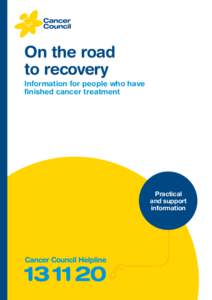 On the road to recovery Information for people who have finished cancer treatment  Practical