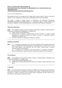 REGULATIONS FOR THE DEGREE OF MASTER OF DENTAL SURGERY IN ORTHODONTICS AND DENTOFACIAL ORTHOPAEDICS (MDS[Orthodontics&DentofacialOrthopaedics]) (See also General Regulations) Any publication based on work approved for a 