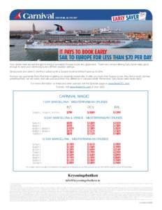 Your clients have earned the right to enjoy a wonderful Europe cruise at a great price. That’s why we are offering Early Saver rates good enough to save your clients big bucks off their vacation sailings. Simply book a