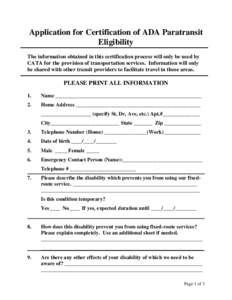 Application for Certification of ADA Paratransit Eligibility The information obtained in this certification process will only be used by CATA for the provision of transportation services. Information will only be shared 