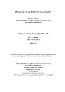 Household Saving Behaviour in Australia*  Joanne Loundes Melbourne Institute of Applied Economic and Social Research The University of Melbourne