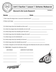 Unit 3 Section 1 Lesson 1: Extreme Makeover Handout 1 Monarch Life Cycle Research Name