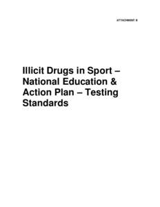 ATTACHMENT B  Illicit Drugs in Sport – National Education & Action Plan – Testing Standards