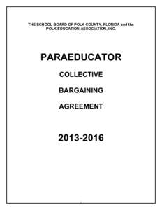 THE SCHOOL BOARD OF POLK COUNTY, FLORIDA and the POLK EDUCATION ASSOCIATION, INC. PARAEDUCATOR COLLECTIVE BARGAINING