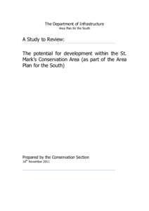 The Department of Infrastructure Area Plan for the South A Study to Review: The potential for development within the St. Mark‟s Conservation Area (as part of the Area