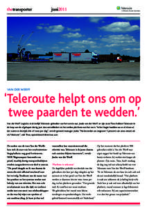 thetransporter			juni2011		  Van der Werff ‘Teleroute helpt ons om op twee paarden te wedden.’