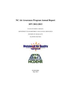 NC Air Awareness Program Annual Report SFY[removed]STATE OF NORTH CAROLINA DEPARTMENT OF ENVIRONMENT AND NATURAL RESOURCES DIVISION OF AIR QUALITY PLANNING SECTION