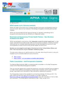 13 February[removed]APHA speaks up for Victorian members APHA has written to the CEOs of the Transport Accident Commission and Worksafe Victoria to voice it’s concern about annual indexation methodology that applies to b