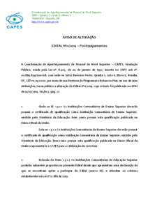 Coordenação de Aperfeiçoamento de Pessoal de Nível Superior SBN – Quadra 2 – Lote 6 – Bloco L – Brasília, DF http://www.capes.gov.br  AVISO DE ALTERAÇÃO