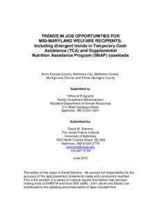 TRENDS IN JOB OPPORTUNITIES FOR MID-MARYLAND WELFARE RECIPIENTS: Including divergent trends in Temporary Cash Assistance (TCA) and Supplemental Nutrition Assistance Program (SNAP) caseloads