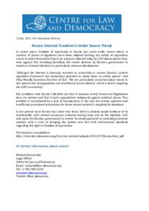 31July 2013: For Immediate Release  Russia: Internet Freedom is Under Severe Threat In recent years, freedom of expression in Russia has come under severe attack. A number of pieces of legislation have been adopted limit