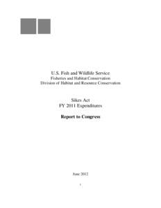 U.S. Fish and Wildlife Service Fisheries and Habitat Conservation Division of Habitat and Resource Conservation Sikes Act FY 2011 Expenditures