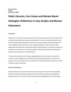 Dawn Emsellem LIS 502 December 15, 2008 Public Libraries, Core Values and Market-Based Ideologies: Reflections in Case Studies and Mission