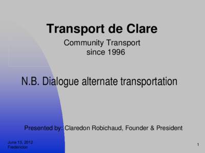 Transport de Clare Community Transport since 1996 N.B. Dialogue alternate transportation