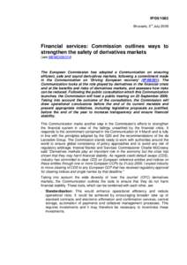 IP[removed]Brussels, 3rd July 2009 Financial services: Commission outlines ways to strengthen the safety of derivatives markets (see MEMO[removed])