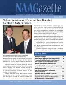 June[removed]Nebraska Attorney General Jon Bruning Elected NAAG President The theme was “Public Protection in Challenging Economic Times” and topics included DNA database sharing, Ponzi schemes, and U.S.-Mexico border 