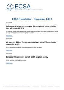 ECSA Newsletter - November[removed]Shipowners welcome revamped EU anti-piracy naval mission that will run until 2016 EU Member States have decided to extend the mandate of the EU anti-piracy naval mission off the