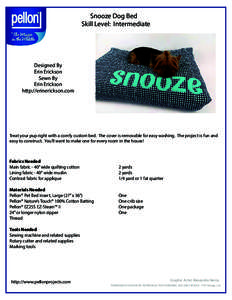 Snooze Dog Bed Skill Level: Intermediate Designed By Erin Erickson Sewn By