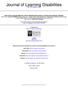 Journal of Learning Disabilities http://ldx.sagepub.com/ Early Oral Language Markers of Poor Reading Performance in Hong Kong Chinese Children Phil D. Liu, Catherine McBride-Chang, Anita M.-Y. Wong, Twila Tardif, Stephan