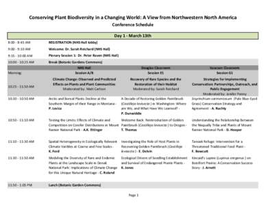 Conserving Plant Biodiversity in a Changing World: A View from Northwestern North America Conference Schedule Day 1 - March 13th 8:00 - 8:45 AM  REGISTRATION (NHS Hall lobby)