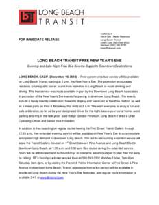 FOR IMMEDIATE RELEASE  CONTACT: Kevin Lee | Media Relations Long Beach Transit Direct Line: ([removed]