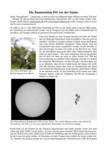 Die Raumstation ISS vor der Sonne Sonne fotografieren? – Langweilig, es sind ja schon seit längerem keine Flecken zu sehen. Was tun? – Richtig, ab und zu fliegt doch die Internationale Raumstation ISS vor der Sonne 