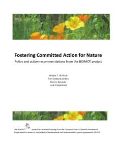 Fostering Committed Action for Nature Policy and action recommendations from the BIOMOT project Wouter T. de Groot Tom Dedeurwaerdere Marino Bonaiuto