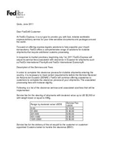 Quito, June 2011 Dear FedEx® Customer: At FedEx Express, it is our goal to provide you with fast, reliable worldwide express delivery service for your time-sensitive documents and packages around the world. Focused on o