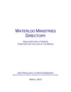 WATERLOO MINISTRIES DIRECTORY ANGLICANS AND LUTHERANS TOGETHER FOR THE LOVE OF THE WORLD  JOINT ANGLICAN-LUTHERAN COMMISSION