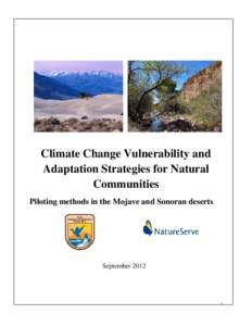 Climate Change Vulnerability and Adaptation Strategies for Natural Communities Piloting methods in the Mojave and Sonoran deserts  September 2012