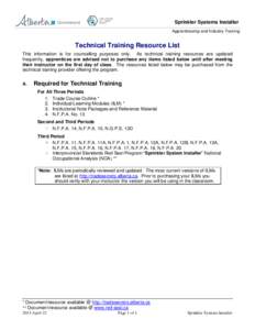 Sprinkler Systems Installer Apprenticeship and Industry Training Technical Training Resource List This information is for counselling purposes only. As technical training resources are updated frequently, apprentices are