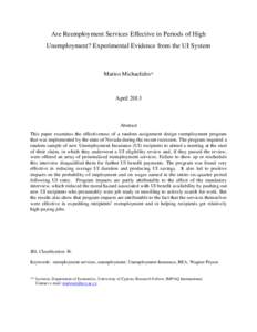 Are Reemployment Services Effective in Periods of High Unemployment? Experimental Evidence from the UI System Marios Michaelides*  April 2013