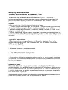 University of Hawai’i at Hilo Scholars with Disabilities Achievement Grant The Scholars with Disabilities Achievement Grant recognizes a student with a documented disability who has demonstrated superior scholastic per