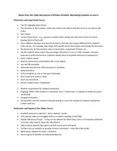 Notes from the Table Discussions of Mission Possible: Motivating Students to Learn! Motivation and Large/Small Classes 1. Tips for engaging large classes:  Pay attention to the students; make eye contact and walk arou