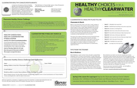 CLEARWATER HEALTHY CHOICES RESTAURANTS In response to the growing interest of healthier lifestyles and custom desires regarding healthier dining options, the Pinellas County Health Department has introduced the “Health