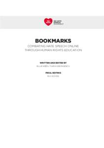 BOOKMARKS Combating hate speech online through human rights education Written and edited by Ellie Keen, Mara Georgescu