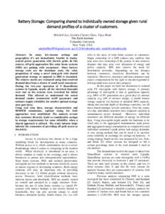 Battery Storage: Comparing shared to individually owned storage given rural demand profiles of a cluster of customers. Mitchell Lee, Gordon Chester Shaw, Vijay Modi The Earth Institute Columbia University New York, USA